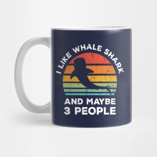 I Like Whale Shark and Maybe 3 People, Retro Vintage Sunset with Style Old Grainy Grunge Texture Mug